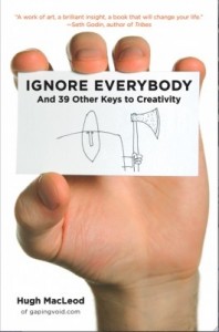 Ignore Everybody Book by Hugh MacLeod