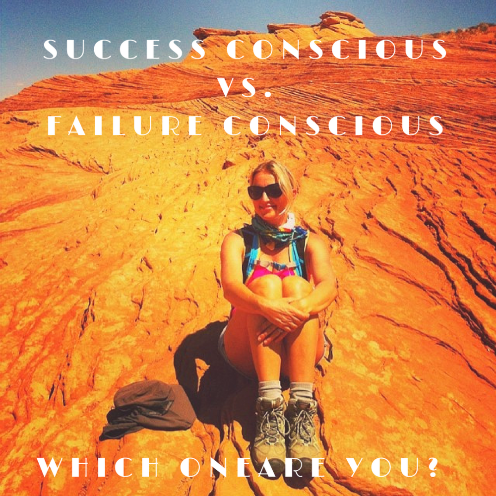 Which one are you – Success Conscious vs. Failure Conscious